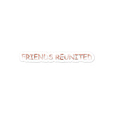 Friends Reunited Sticker